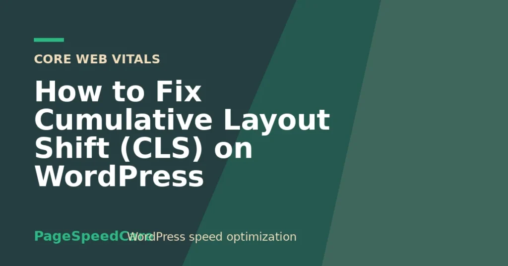 How to Fix Cumulative Layout Shift (CLS) on WordPress